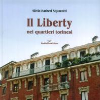 Il liberty nei quartieri torinesi di Silvia Squarotti Barberi edito da Daniela Piazza Editore
