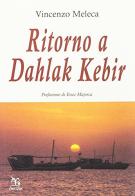 Ritorno a Dahlak Kebir di Vincenzo Meleca edito da Greco e Greco