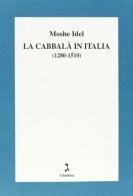 La cabbalà in Italia (1280-1510) di Moshe Idel edito da Giuntina
