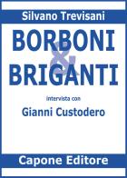Borboni e briganti. Intervista con Gianni Custodero di Silvano Trevisani edito da Capone Editore