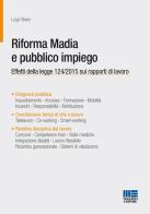 Riforma Madia e pubblico impiego di Luigi Oliveri edito da Maggioli Editore