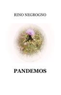 Pandemos di Rino Negrogno edito da ilmiolibro self publishing