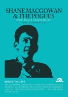 Shane MacGowan & The Pogues. Fuori dalla grazia di dio. Testi commentati di Roberto Oliva edito da Arcana