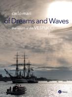 Of dreams and waves. The return of the Vespucci edito da Nomos Edizioni