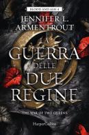 La guerra delle due regine. Blood and Ash vol.4 di Jennifer L. Armentrout edito da HarperCollins Italia