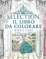 The  selection. Il libro da colorare. Ediz. illustrata di Kiera Cass edito da Sperling & Kupfer