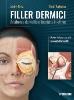 Filler dermici. Anatomia del volto e tecniche iniettive di André Braz, Thais Sakuma edito da Piccin-Nuova Libraria