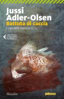 Battuta di caccia. I casi della sezione Q vol.2 di Jussi Adler-Olsen edito da Marsilio