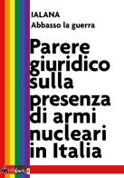 Parere giuridico sulla presenza di armi nucleari in Italia edito da Ass. Multimage