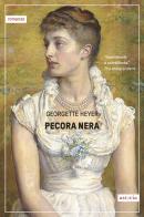 Pecora nera di Georgette Heyer edito da Astoria