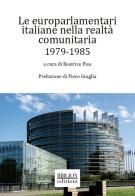 Le europarlamentari italiane nella realtà comunitaria 1979-1985 edito da Biblion
