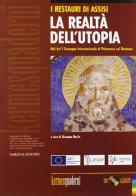 La realtà dell'utopia. I restauri di Assisi. Atti del primo convegno internazionale di primavera sul restauro. Con CD-ROM edito da Nardini