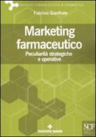 Marketing farmaceutico. Peculiarità strategiche e operative di Fabrizio Gianfrate edito da Tecniche Nuove