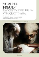 Psicopatologia della vita quotidiana. Ediz. integrale di Sigmund Freud edito da Edizioni Theoria