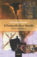 Il protocollo don Morelli. Il potere della sindone di Paul A. Ariemma edito da Gruppo Albatros Il Filo
