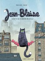 Jean-Blaise. Il gatto che si credeva un uccello. Ediz. a colori di Emilie Boré edito da Logos