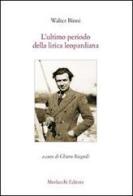 L' ultimo periodo della lirica leopardiana di Walter Binni edito da Morlacchi