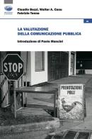 La valutazione della comunicazione pubblica di Claudio Bezzi, Walter Antonio Canu, Fabrizio Tenna edito da Bonanno
