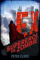 Ex. Supereroi vs Zombie di Peter Clines edito da Multiplayer Edizioni