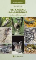 Gli animali della Sardegna. Anfibi, rettili e mammiferi di Anna Pipia edito da Il Maestrale