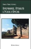 Rimembranze, attualità e poesie d'amore di Enrico M. Romeo edito da Aletti