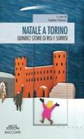Natale a Torino. Quindici storie di risi e sorrisi edito da Neos Edizioni