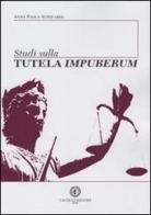 Studi sulla tutela impuberum di Anna P. Schillardi edito da Cacucci