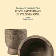 Rossano, S. Maria del Patir. Fonte battesimale di età normanna edito da Scienze e Lettere