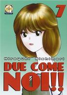 Due come noi!! vol.7 di Hiroyuki Nishimori edito da Goen
