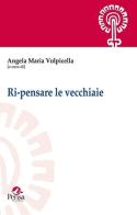 Ri-pensare le vecchiaie edito da Pensa Multimedia