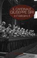 Il cardinale Giuseppe Siri e il Vaticano II. L'impegno per il rinnovamento della Chiesa di Marco Doldi edito da Cantagalli