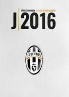 Hurrà Juventus. Un anno in biancoenero. Annuario ufficiale 2016 edito da Magic Press