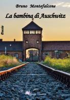 La bambina di Auschwitz di Bruno Montefalcone edito da Pegasus Edition