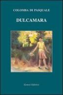 Dulcamara di Colomba Di Pasquale edito da Genesi Editrice
