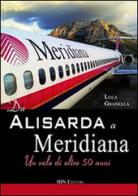 Da Alisarda a Meridiana. Un volo di oltre 50 anni di Luca Granella edito da IBN
