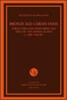 Bronze age carian iasos. Structures and finds from the area of the roman agora. Ediz. illustrata di Nicoletta Momigliano edito da Bretschneider Giorgio