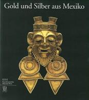 Gold und Silber aus Mexiko edito da Skira
