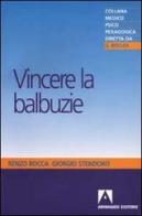 Vincere la balbuzie di Renzo Rocca, Giorgio Stendoro edito da Armando Editore