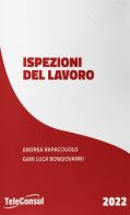 L' ispezione del lavoro di Andrea Rapacciuolo, Gian Luca Bongiovanni edito da TeleConsul