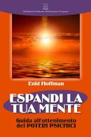 Espandi la tua mente di Enid Hoffman edito da Ist. di Scienze Umane