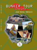 Bunker tour di Jean Pascal Marcacci edito da GRB-ANER