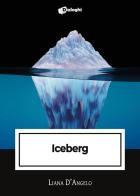 Iceberg di Liana D'Angelo edito da Dialoghi