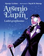 Arsenio Lupin. Ladro gentiluomo. Ediz. illustrata di Maurice Leblanc edito da Nord-Sud