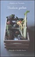 Verdure golose di Delphine de Montalier edito da Guido Tommasi Editore-Datanova