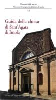 Guida della chiesa di Sant'Agata di Imola di Andrea Ferri, Mario Giberti, Marco Violi edito da Editrice Il Nuovo Diario Messaggero