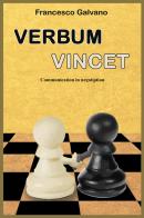 Verbum Vincet. Communication in negotiation di Francesco Galvano edito da Youcanprint