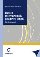 Diritto internazionale dei diritti umani. Teoria e prassi di Riccardo Pisillo Mazzeschi edito da Giappichelli