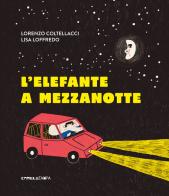 L'elefante a mezzanotte. Ediz. a colori di Lorenzo Coltellacci edito da Camelozampa