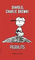 Diavolo, Charlie Brown! vol.5 di Charles M. Schulz edito da Baldini + Castoldi