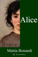 Alice di Mattia Bonandi edito da Oakmond Publishing